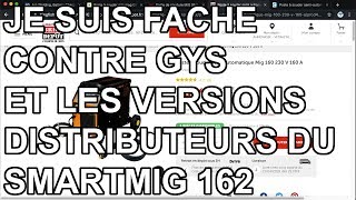 Je suis fâché contre GYS et le SmartMig 162 [upl. by Toney274]