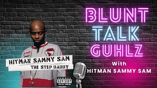 BLUNT TALK GUHLZ EP 34 chopping it up with Atlantas own Mr Zone 3 rapper Hitman Sammy Sam [upl. by Riha]