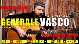 Tutorial  Come suonare quotGeneralequot nella versione di Vasco  chitarra acustica [upl. by Lori]