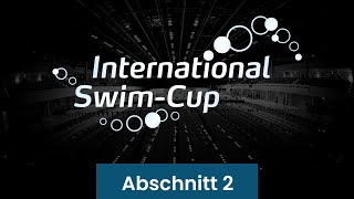 International SwimCup 2023  Abschnitt 2 [upl. by Arielle534]