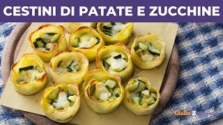 ANTIPASTI VELOCI CESTINI DI PATATE RIPIENI DI ZUCCHINE E FORMAGGIO [upl. by Lorilee]