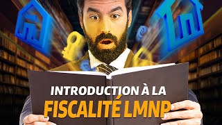 2024  TOUT SAVOIR SUR LA FISCALITÉ EN LMNP  Principes Régimes Impôts [upl. by Nolyak]