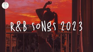 RampB songs 2023 🍷 RampB music 2023  Best rnb songs playlist [upl. by Novah747]