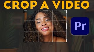 How to Crop Video in Adobe Premiere Pro 2022 Tutorial [upl. by Naoma]