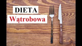 Dieta Wątrobowa  zasady opis JAK DBAĆ O WĄTROBĘ [upl. by Hizar644]