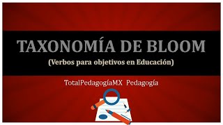 Taxonomía de Bloom y los Objetivos Educacionales  Pedagogía MX [upl. by Gamber]