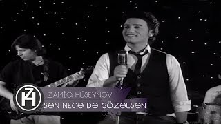 Zamiq Hüseynov — Sən Necə Də Gözəlsən Rəsmi Musiqi Videosu [upl. by Brynne]