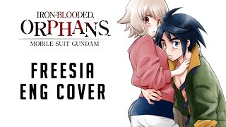 Gundam IronBlooded Orphans ED 4 quotFreesiaquot ENGLISH COVER [upl. by Florrie]