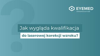 Jak wygląda kwalifikacja do laserowej korekcji wzroku  Centrum Okulistyczne Eyemed [upl. by Ruiz]