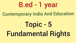 Fundamental Rights  Topic  5  contemporary india and education  Bed [upl. by Lamok]