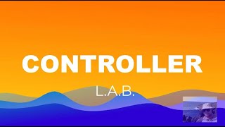 lab  Controller lyrics  2017 [upl. by Orlov]