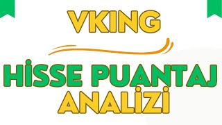 VKING HİSSE PUANTAJ ANALİZİ [upl. by Enirroc]