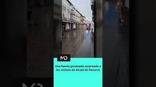 Fuerte granizada en Alcalá de Henares [upl. by Erdnua]