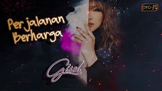 Gisel  Perjalanan Berharga Official Lyric Video [upl. by Daiz]