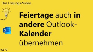 Das Lösungsvideo 477 Feiertage auch in andere OutlookKalender übernehmen [upl. by Aihcila]