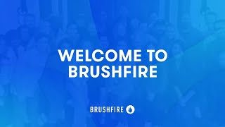 Welcome to Brushfire [upl. by Enoj]