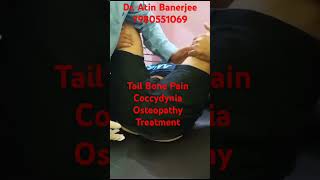 Tail Bone Pain Coccydynia Osteopathy Treatment BY Dr Atin Banerjee tailbonepain [upl. by Gilbart]