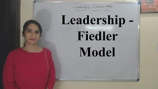 Leadership  Fiedler Model [upl. by Hyacintha]