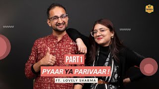 Part 1  Pyar ya Parivaar  प्यार या परिवार Ft Lovely Sharma on BawaCasst  lovelysharmaofficial [upl. by Teagan]