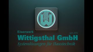 Eisenwerk Wittigsthal GmbH  Systemlösungen für Haustechnik [upl. by Graniela]