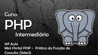 Como criar um site em PHP  Prática da Função de Consulta Select  Curso de PHP 19 [upl. by Wing]