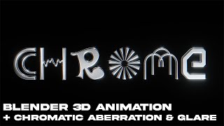 BLENDER 3D CHROMETYPE ANIMATION COMPOSITOR CHROMATIC ABERRATION amp GLARE EFFECTS [upl. by Eoz]