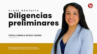 Clase gratuita Diligencias preliminares [upl. by Hanikehs671]