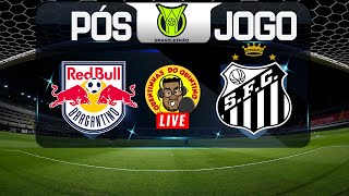 LIVE PÓSJOGO RED BULL BRAGANTINO X SANTOS  BRASILEIRÃO223 [upl. by Evelyn505]