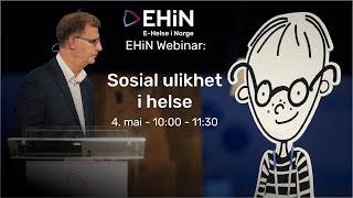 EHiN Webinar Sosial ulikhet i helse [upl. by Corine]