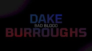 Bad Blood Dake Burroughs [upl. by Jaal]