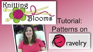 Finding Patterns on Ravelry  Tutorial  Knitting Blooms [upl. by Thoer506]