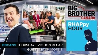 RHAPpy Hour  Big Brother Canada 5 Eviction Recap  Mitch Moffit [upl. by Sisile596]