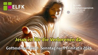 Gottesdienst der ST Johannes Gemeinde zum 3 Sonntag nach Trinitatis 2024 [upl. by Bates]