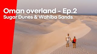 OMAN OVERLAND  Offroad adventure  Sugar Dunes and Wahiba Sands desert crossing  Oman Ep2 [upl. by Hussar917]