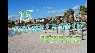 Top 15 Things To Do In Toulon France [upl. by Ajram]