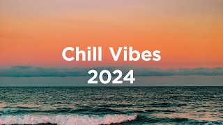 Chill Vibes 2024 🌴 Chillout Mix [upl. by Aneela183]