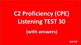 C2 Proficiency CPE Listening Test 30 with answers [upl. by Raouf657]