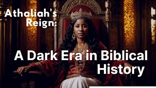 Queen Athaliah Treacherous Ascent to Power in Biblical History  Dark Saga Unveiled [upl. by Nnauol]