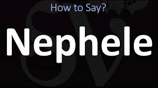 How to Pronounce Nephele CORRECTLY [upl. by Alian]