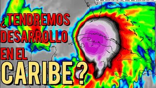 RESPONDIENDO A LA PREGUNTA ¿TENDREMOS DESARROLLO CICLÓNICO EN EL CARIBE [upl. by Race]