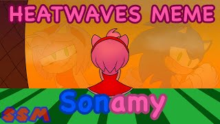 Heatwaves Meme  Sonamy [upl. by Kalbli]