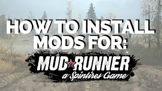 How to Install Vehicle and Map Mods for Spintires MudRunner [upl. by Politi898]