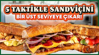 İyi Sandviç Yap 🥪 5 Taktikle Sandviçini Bir Üst Seviyeye Çıkar ⬆️ 😎 [upl. by Tham342]