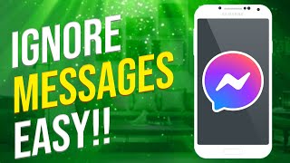 How to Ignore Messages on Messenger New Update [upl. by Aynek178]