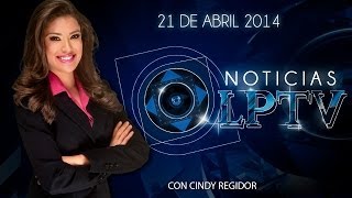 Noticias LPTV Edicion 21 de abril 2014 [upl. by Olive]