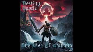 Destiny Castle  The Rise Of Valhalla powermetal Official Music [upl. by Keelia]