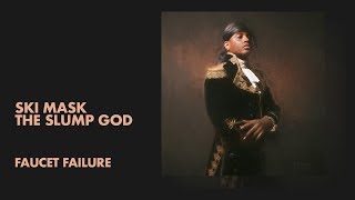 Ski Mask The Slump God  Faucet Failure Audio  All Def Music [upl. by Kravits939]