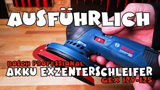 Alle Infos GEX 12V125 Akku Exzenterschleifer Bosch Professional [upl. by Ellicott356]