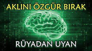 AKLINI ÖZGÜR BIRAK RÜYADAN UYAN  MATRİX TEN ÇIKMAK  ÖZEL SERBEST BIRAKMA ÇALIŞMASI [upl. by Leiahtan]