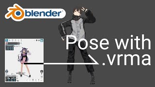 Pose with vrma VRM Animation format in Blender3d from VRM Posing Desktop VRoid vrm b3d [upl. by Aseek]